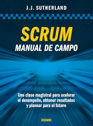 Seller image for Libro Scrum Manual De Campo - Jeff Sutherland for sale by Juanpebooks