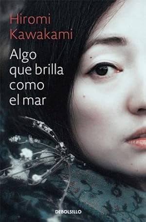 Seller image for Libro Algo Que Brilla Como El Mar De Hiromi Kawakami for sale by Juanpebooks