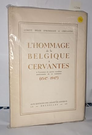 Image du vendeur pour L'hommage de la Belgique  Cervantes  l'occasion du quatre centime anniversaire de sa naissance ( 1547-1947 ) mis en vente par Librairie Albert-Etienne