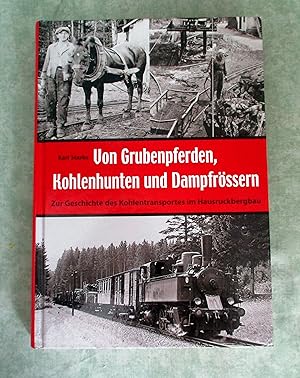 Von Grubenpferden, Kohlenhunten und Dampfrössern. Zur Geschichte des Kohlentransportes im Hausruc...