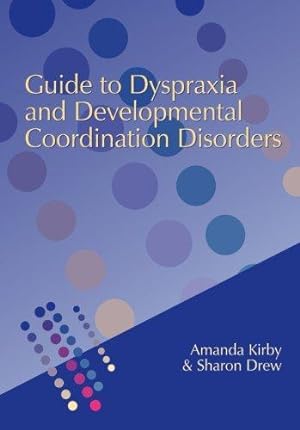 Bild des Verkufers fr Guide to Dyspraxia and Developmental Coordination Disorders zum Verkauf von WeBuyBooks