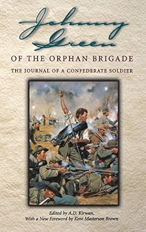 Imagen del vendedor de Johnny Green of the Orphan Brigade: The Journal of a Confederate Soldier a la venta por WeBuyBooks