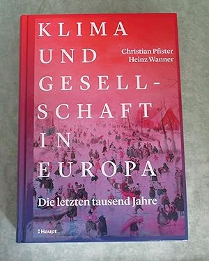 Klima und Gesellschaft in Europa. Die letzten tausend Jahre.