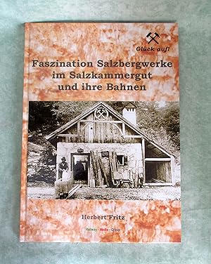 Faszination Salzbergwerke im Salzkammergut und ihre Bahnen.