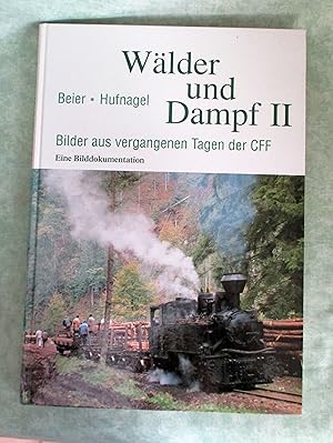 Bild des Verkufers fr Wlder und Dampf II - Steam in the Forest Vol. II. Bilder aus vergangenen Tagen der CRR - Bygone Days of the CFF in Pictures. zum Verkauf von Antiquariat  Lwenstein