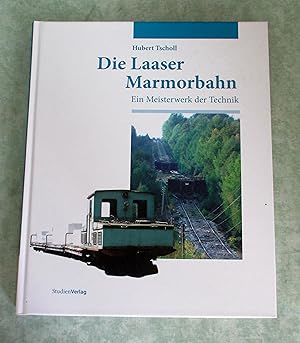 Die Laaser Marmorbahn. Ein Meisterwerk der Technik.