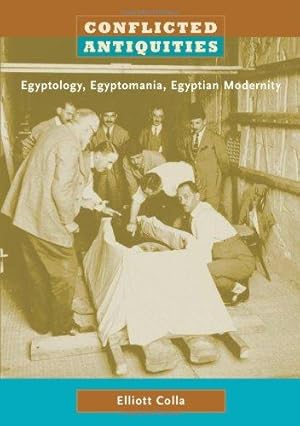 Bild des Verkufers fr Conflicted Antiquities: Egyptology, Egyptomania, Egyptian Modernity zum Verkauf von WeBuyBooks