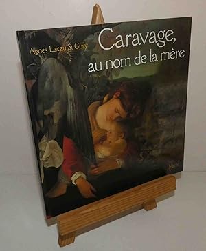 Caravage : Au Nom de la mère. Mame, 1994.