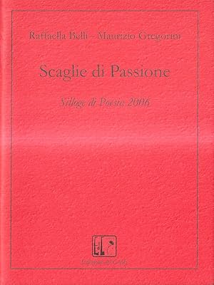 Scaglie di passione. Silloge di poesia 2006