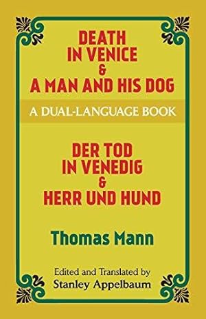 Image du vendeur pour Death in Venice and a Man and His Dog / Der Tod in Venedig und Herr Und Hund (Dover Dual Language Texts Series) mis en vente par WeBuyBooks