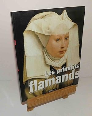 Les primitifs flamands. Paris. Terrail. 1996.