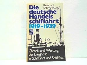 Image du vendeur pour Die deutsche Handelsschiffahrt 1919-1939. Band I - Chronik und Wertung der Ereignisse in Schiffahrt und Schiffbau. mis en vente par Antiquariat Kirchheim