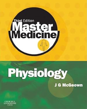 Bild des Verkufers fr Master Medicine: Physiology, Third Edition: A Clinical Core Text of Human Physiology with Self- Assessment: A core text of human physiology with self assessment zum Verkauf von WeBuyBooks