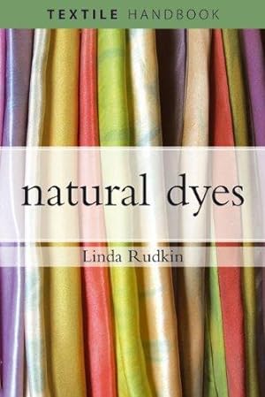 Imagen del vendedor de Natural Dyes (Textiles Handbooks) a la venta por WeBuyBooks