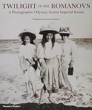 Seller image for Twilight of the Romanovs: A Photographic Odyssey Across Imperial Russia for sale by WeBuyBooks