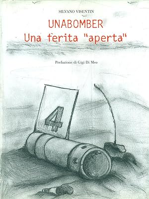 Bild des Verkufers fr Unabomber Una ferita 'aperta' zum Verkauf von Librodifaccia