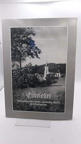 Einsiedel. Gedenkbuch eines sudeten-schlesischen Dorfes im Altvatergebirge.