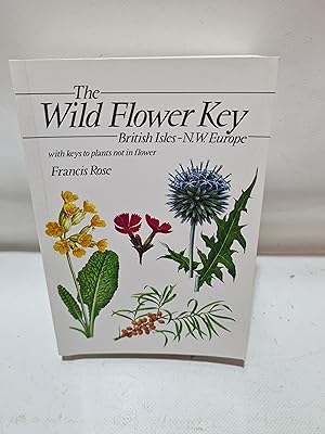 Imagen del vendedor de The Wild Flower Key: British Isles and North West Europe : A Guide to Plant Identification in the Field, with and Without Flowers a la venta por Cambridge Rare Books