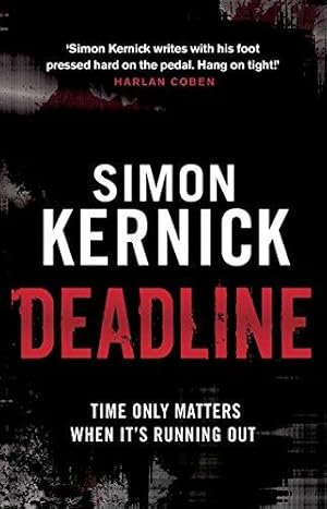 Image du vendeur pour Deadline: (Tina Boyd: 3): as gripping as it is gritty, a thriller you wont forget from bestselling author Simon Kernick mis en vente par WeBuyBooks