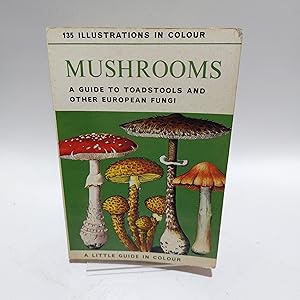 Imagen del vendedor de Mushrooms: A Guide to Toadstools and Other European Fungi a la venta por Cambridge Rare Books