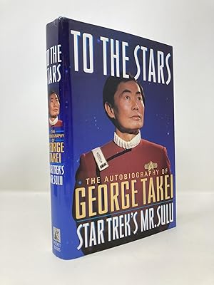 Seller image for To the Stars: The Autobiography of George Takei, Star Trek's Mr. Sulu for sale by Southampton Books