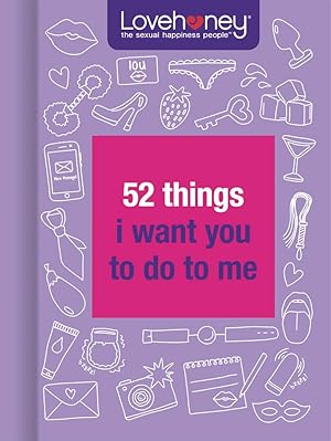 Seller image for 52 Things I Want You to Do to Me (Lovehoney Gift Books) for sale by Redux Books