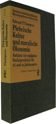 Plebeische Kultur und moralische Ökonomie. Aufsätze zur englischen Sozialgeschichte des 18. und 1...