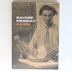 Imagen del vendedor de Savage Messiah: A biography of the sculptor Henri Gaudier-Brzeska a la venta por Fireside Bookshop