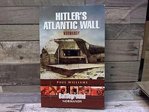 Image du vendeur pour Hitlers Atlantic Wall: Normandy: Construction and Destruction (Battleground) mis en vente par Archives Books inc.