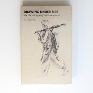 Imagen del vendedor de Drawing Under Fire: War Diary of a Young Vietnamese Artist a la venta por Fireside Bookshop