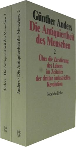 Bild des Verkufers fr Die Antiquiertheit des Menschen 2 Bde. Band 1 - ber die Seele im Zeitalter der zweiten industriellen Revolution. Band 2 - ber die Zerstrung des Lebens im Zeitalter der dritten industriellen Revolution. zum Verkauf von Rotes Antiquariat