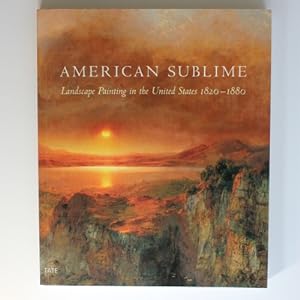 Imagen del vendedor de American Sublime: Landscape Painting in the United States, 1820-1880 a la venta por Fireside Bookshop