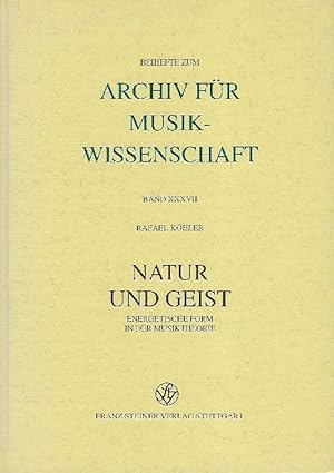 Seller image for Natur und Geist Energetische Form in der Musiktheorie for sale by Antiquariat Lcke, Einzelunternehmung