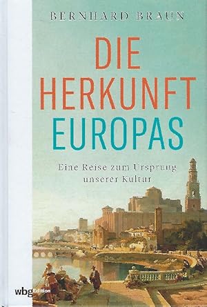 Bild des Verkufers fr Die Herkunft Europas. Eine Reise zum Ursprung unserer Kultur zum Verkauf von Antiquariat Lcke, Einzelunternehmung