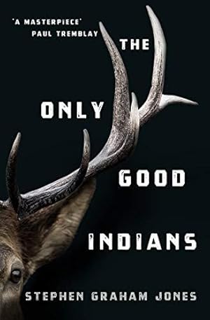 Bild des Verkufers fr The Only Good Indians: A Novel zum Verkauf von WeBuyBooks