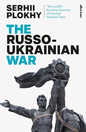 Bild des Verkufers fr The Russo-Ukrainian War: From the bestselling author of Chernobyl zum Verkauf von WeBuyBooks