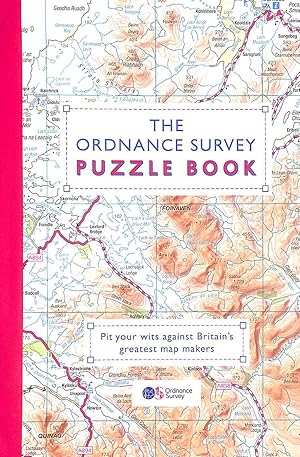 The Ordnance Survey Puzzle Book: Pit your wits against Britain's greatest map makers from your ow...