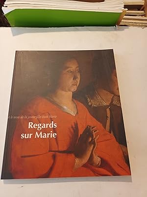 REGARDS SUR MARIE , CATALOGUE DE L'EXPOSITION A L'HOTEL-DIEU DU PUY-EN-VELAY DU 10 JUIN AU 3 OCTO...