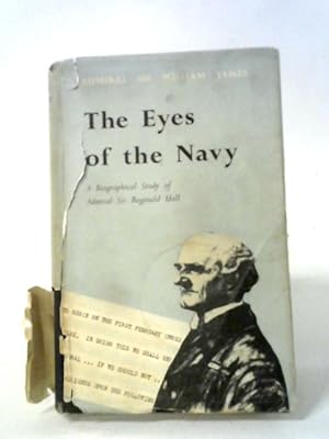 Seller image for The Eyes Of The Navy: A Biographical Study Of Admiral Sir Reginald Hall for sale by World of Rare Books