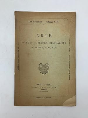 Arte pittura, scoltura, decorazione, incisione ecc. ecc. Libri d'occasione. Catalogo n. 25. Frate...