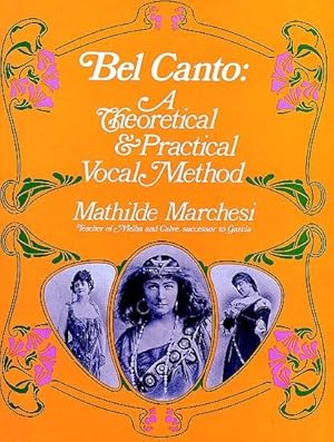 Imagen del vendedor de Bel Canto Theoretical and Practical Vocal Method a la venta por GreatBookPricesUK
