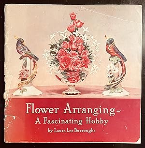 Flower Arranging: A Fascinating Hobby (Vol 1-2) and Homes and Flowers: Refreshing Arrangements