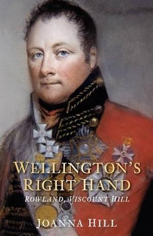 Seller image for Wellington's Right Hand: Rowland, Viscount Hill for sale by WeBuyBooks