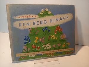 Den Berg hinauf. Verse von Ernst Reuter (= Atlantis-Kinderbücher).