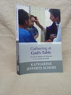 Imagen del vendedor de GATHERING AT GOD'S TABLE: THE FIVE MARKS OF MISSION IN THE FEAST OF FAITH. [SIGNED BY THE AUTHOR] a la venta por Gage Postal Books