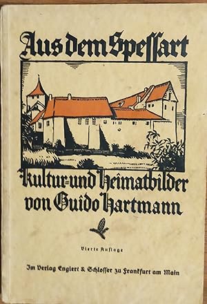 Seller image for Aus dem Spessart. Kultur- und Heimatbilder. Mit 54 Aufnahmen des Verfassers. 4., verbesserte Auflage.1924 for sale by Buecherstube Eilert, Versandantiquariat