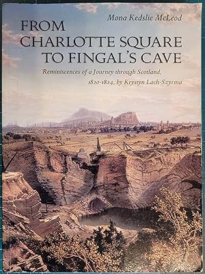 Immagine del venditore per From Charlotte's Square To Fingal's Cave: Reminiscences Of A Journey Through Scotland 1820-1824 venduto da Hanselled Books