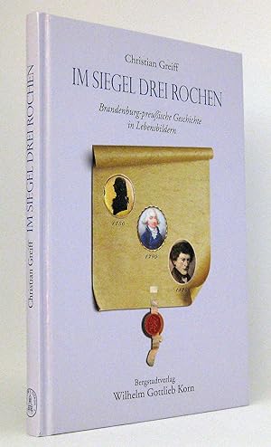 Bild des Verkufers fr Im Siegel drei [3] Rochen : Brandenburg-Preuische Geschichte in Lebensbildern zum Verkauf von exlibris24 Versandantiquariat