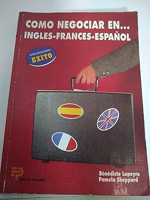 Image du vendeur pour Como Negociar En Ingles-Frances-Espanol. mis en vente par SoferBooks