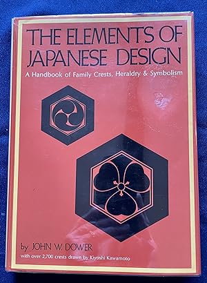 THE ELEMENTS OF JAPANESE DESIGN; A Handbook of Family Crests, Heraldry & Symbolism / with over 2,...